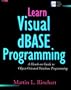Learn Visual dBasic Programming: A Hands-on Guide to Object Oriented Database Programming
