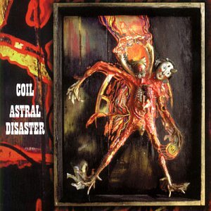 Coil - Astral Disaster - Zortam Music