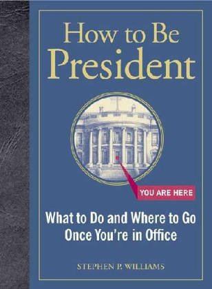 How to Be President
