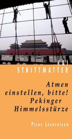City Travel Guides Discounted  Bücher : Atmen einstellen, bitte! Pekinger Himmelsstürze