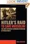 Hitler's Raid to Save Mussolini: The Most Infamous Commando Operation of World War II