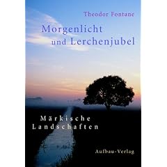 Morgenlicht und Lerchenjubel. M�rkische Landschaften