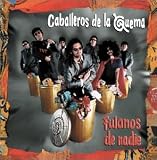 Los Caballeros de la Quema - Fulanos de Nadie ( Audio CD ) - B00005B6A8