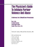 The Physicians Guide to Intimate Partner Violence and Abuse: A Reference for All Health Care Professionals