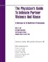 The Physician's Guide to Intimate Partner Violence and Abuse: A Reference for All Health Care Professionals