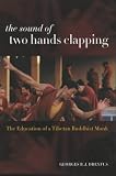 Review University of California Press  / The Sound of Two Hands Clapping: The Education of a Tibetan Buddhist Monk (A Philip E. Lilienthal book in Asian studies)