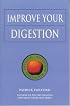 Improve Your Digestion (Optimum Nutrition Handbook)
