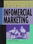 The Complete Guide to Infomercial Marketing