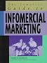 The Complete Guide to Infomercial Marketing The Complete Guide to Infomercial Marketing