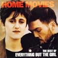 Home Movies: The Best of Everything but the Girl by Girls