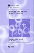 Putin's Russia and the Enlarged Europe (Chatham House Papers)