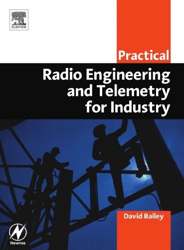 Practical Radio Engineering and Telemetry for Industry (IDC Technology) by David Bailey BEng (2003-09-11)