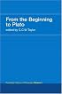 From the Beginning to Plato: Routledge History of Philosophy Volume 1