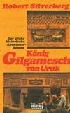 K�nig Gilgamesch von Uruk - Robert Silverberg