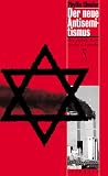 Der neue Antisemitismus: Die globale Krise seit dem 11 - September - Phyllis Chesler, Stephanie Kramer