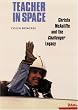 Teacher in Space: Christa McAuliffe and the Challenger Legacy