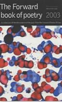 The Forward Book of Poetry 2003: A Collection of the Best Poems of the Year from the Forward Poetry Prizes