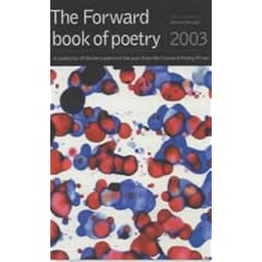 The Forward Book of Poetry 2003: A Collection of the Best Poems of the Year from the Forward Poetry Prizes