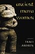 Ancient Maya Women (Gender and Archaeology)