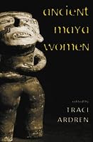 Ancient Maya Women (Gender and Archaeology)