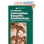 Information Security Architecture: An Integrated Approach to Security in the Organization