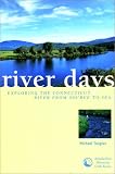 River Days: Exploring the Connecticut River and it's History from Source to Sea