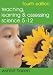 Teaching, Learning and Assessing Science 5 - 12