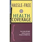 hassle free health coverage how to buy the right medical insurance cheaply and effectively how to insure series