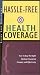Book cover of Hassle-Free Health Coverage: How to Buy the Right Medical Insurance Cheaply and Effectively (How to Insure Series).