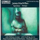 Click here to buy James MacMillan: Epiclesis; Ninian by  John Cushing, James MacMillan, Alexander Lazarev, Royal Scottish National Orchestra, and John Wallace .