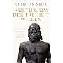 Kultur, um der Freiheit willen: Griechische Anf�nge - Anfang Europas?
