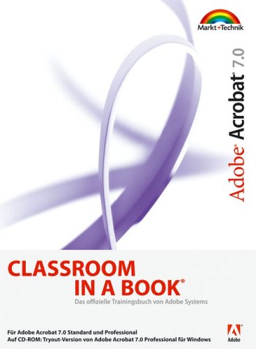 Cover image : Adobe Acrobat 7.0 Professional - Classroom in a Book. Mit CD-ROM. Das offizielle Trainingsbuch von Adobe Systems