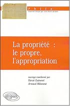 La propriété : le propre, l'appropriation
