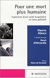 Pour une mort plus humaine : Exp�rience d'une unit� hospitali�re de soins palliatifs