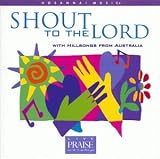 Shout to the Lord with Hillsongs from Australia