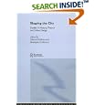 Shaping the City: Studies in History, Theory and Urban Design by Edward Robbins