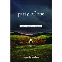 Party of One: The Loners' Manifesto