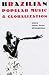 Brazilian Popular Music and Globalization