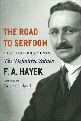 F. A. Hayek’s,B. Caldwell ‘s The Road to Serfdom(The Road to Serfdom: Text and Documents–The Definitive Edition (The Collected Works of F. A. Hayek) (Paperback))(2007)
