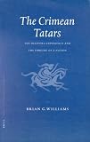 The Crimean Tatars: The Diaspora Experience and the Forging of a Nation (Brill's Inner Asian Library)