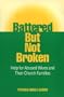 Battered but Not Broken: Help for Abused Wives and Their Church Families