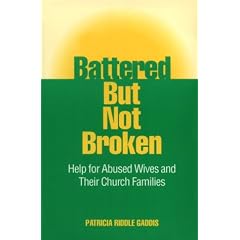 Battered but Not Broken: Help for Abused Wives and Their Church Families