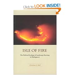 Isle of Fire: The Political Ecology of Landscape Burning in Madagascar (University of Chicago Geography Research Papers)