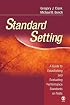 Standard Setting: A Guide to Establishing and Evaluating Performance Standards on Tests