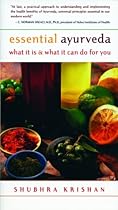 Essential Ayurveda: What It Is and What It Can Do for You