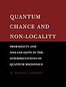 Quantum Chance and Non-locality: Probability and Non-locality in the Interpretations of Quantum Mechanics
