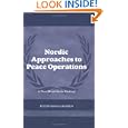 Nordic Approaches to Peace Operations: a New Model In the Making (Cass Series on Peacekeeping) by Peter Jakobsen