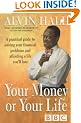 Your Money or Your Life: A Practical Guide to Solving Your Financial Problems and Affording a Life You'll Love