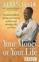 Your Money or Your Life: A Practical Guide to Solving Your Financial Problems and Affording a Life You'll Love