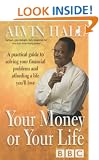 Your Money or Your Life: A Practical Guide to Solving Your Financial Problems and Affording a Life You'll Love
